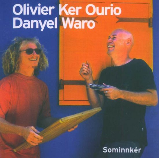 Olivier Ker Ourio & Danyel Waro – Sominnkér
