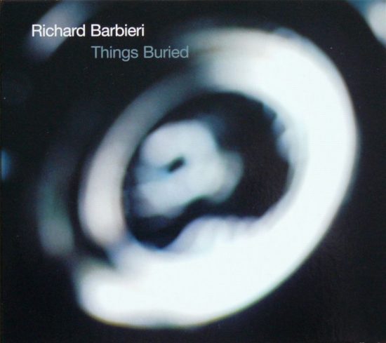 Richard Barbieri – Things Buried