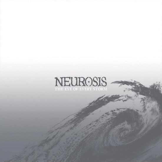 Neurosis – The Eye Of Every Storm