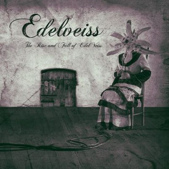 Edelveiss -The Rise And Fall Of Edel Veiss