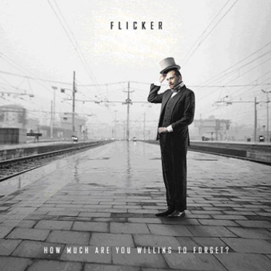Flicker – How Much Are You Willing To Forget