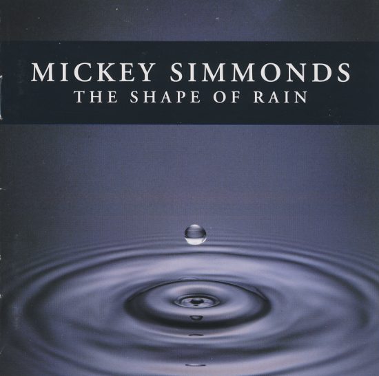 Mickey Simmonds – The Shape Of Rains