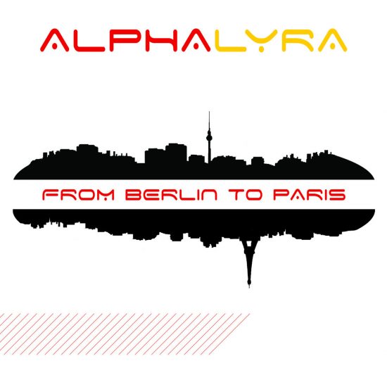 Alpha Lyra – From Berlin To Paris