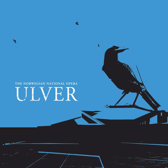 Ulver – The Norwegian National Opera
