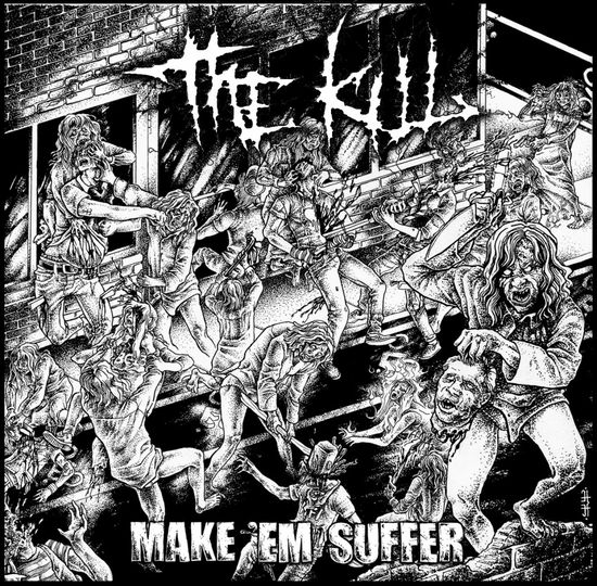 The Kill – Make ‘Em Suffer
