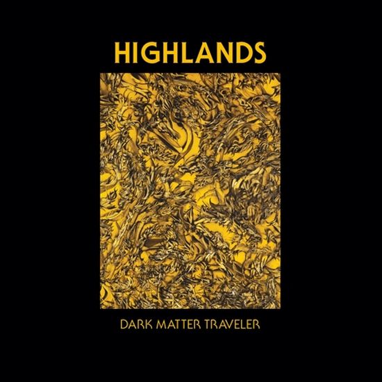 Highlands – Dark Matter Traveler