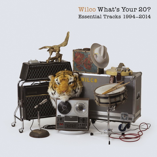 Wilco What’s Your 20  Essential Tracks 1994-2014