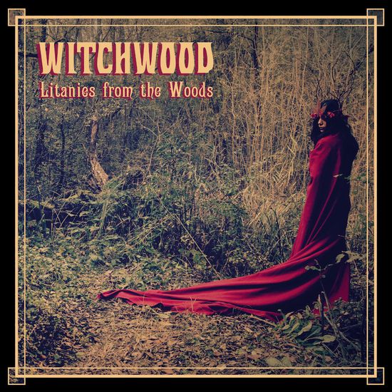 Witchwood Litanies From The Woods
