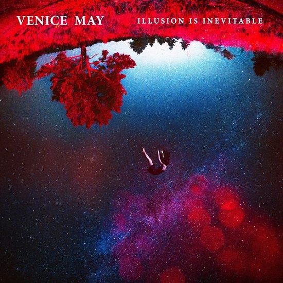 Venice May - Illusion Is Inevitable