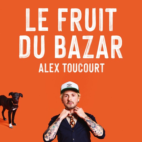 Alex Toucourt Le Fruit Du Bazar