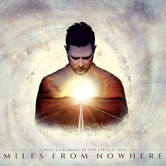 Jonas Lindberg & The Other Side – Miles From Nowhere 