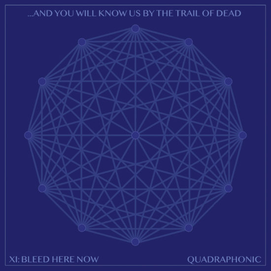 …And You Will Know Us By The Trail Of Dead – XI : Bleed Here Now