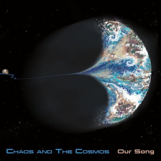 Chaos and the Cosmos Our Song