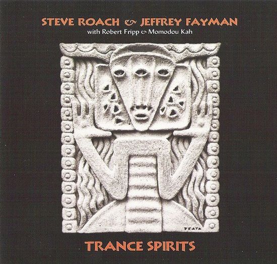 Steve Roach & Jeffrey Fayman – Trance spirits