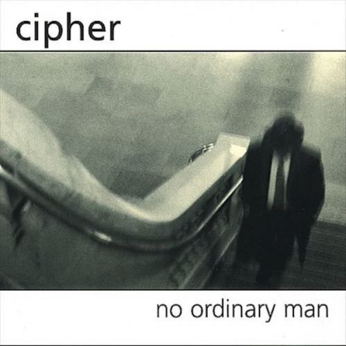 Cipher – No ordinary man