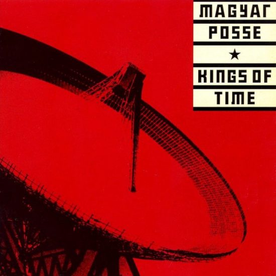 Magyar Posse – Kings of Time