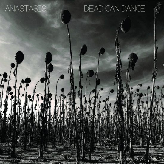 Dead Can Dance – Anastasis