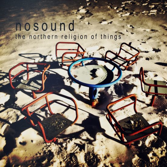Nosound – The Northern Religion Of Things