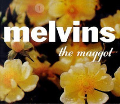 Melvins-The Maggot