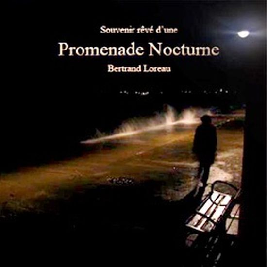 Bertrand Loreau – Promenade Nocturne