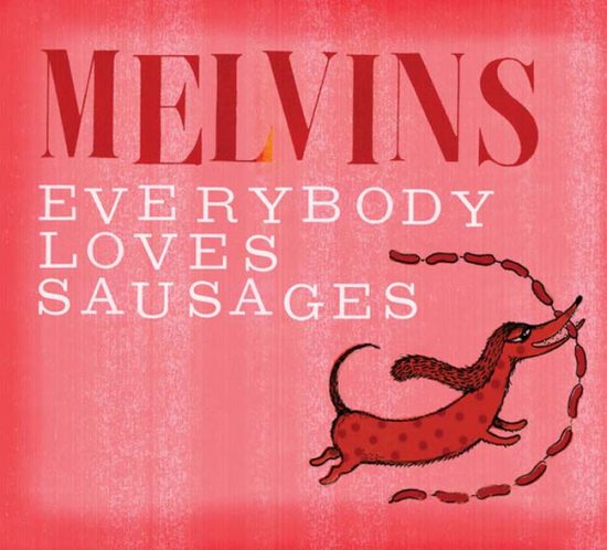 Melvins – Everybody Loves Sausages