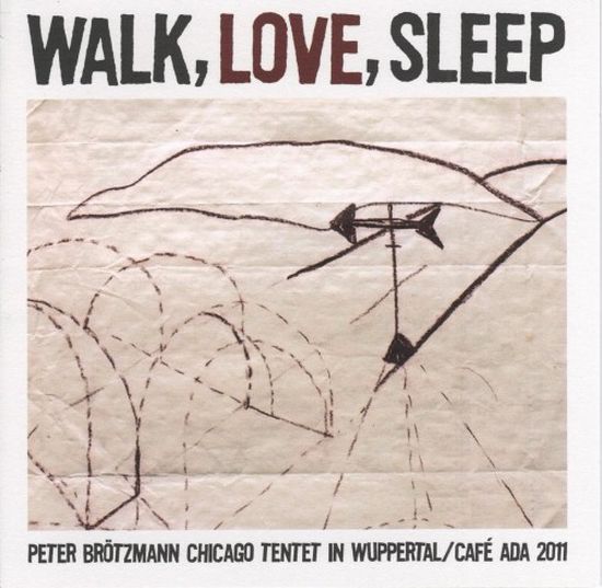 Peter-Bro-776-tzmann-Chicago-Tentet-8206-Walk-Love-Sl