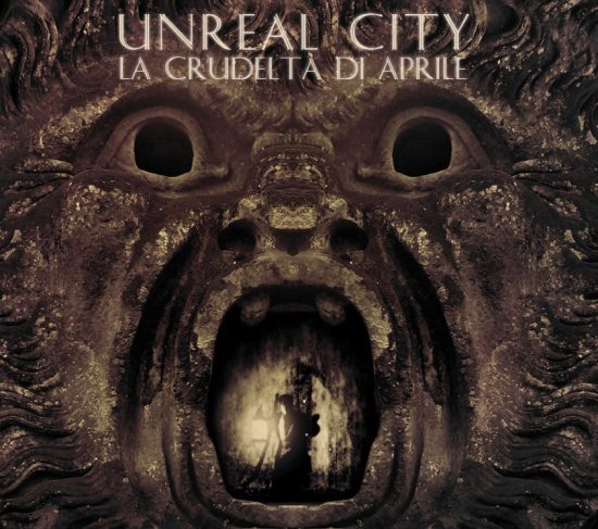 Unreal City – La Crudeltà Di Aprile