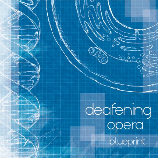 Deafening Opera – Blueprint