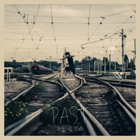 PAST – Never Fall Down