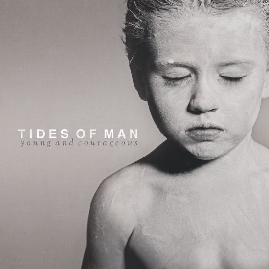 Tides Of Man – Young And Courageous