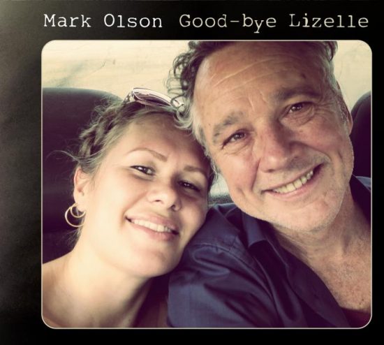 Mark Olson Good-Bye Lizelle