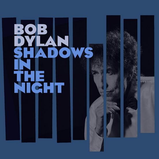 Bob Dylan Shadow In The Night
