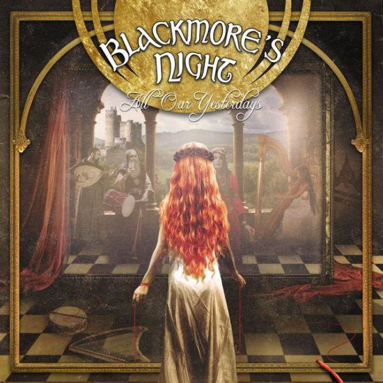 Blackmore's Night Night With All Our Yesterdays