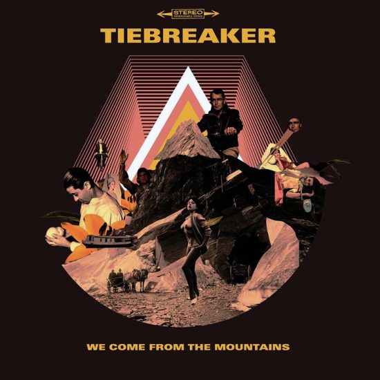 Tiebreaker We Come From The Mountains