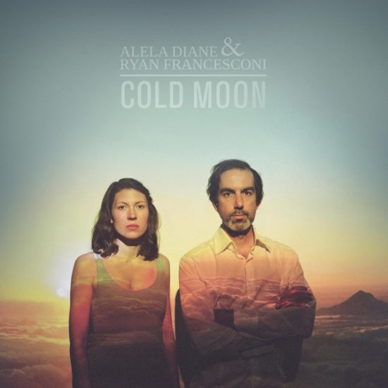 Alela_Diane_and_Ryan_Francesconi_-_Cold_Moon