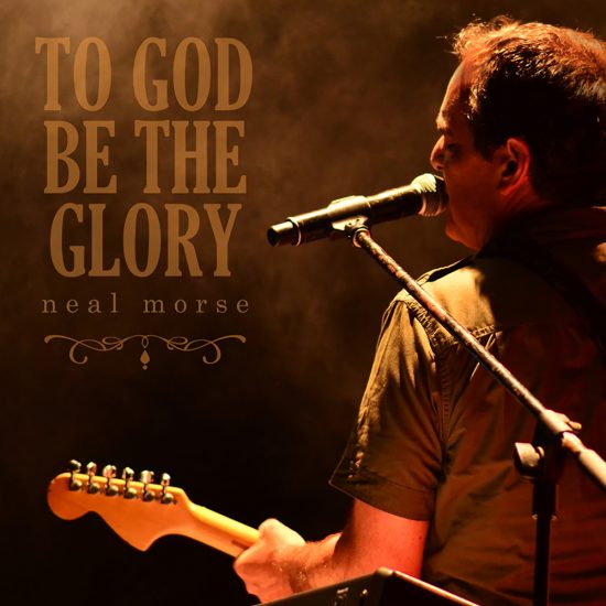 Neal Morse - To God Be The Glory