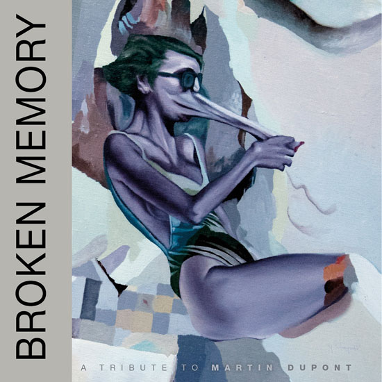 Broken Memory A Tribute To Martin Dupont