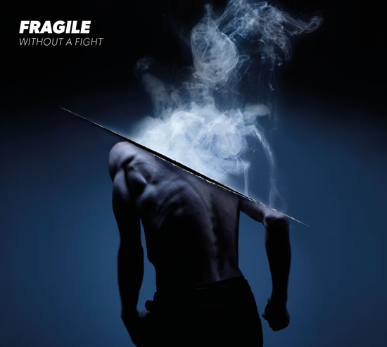 Fragile Without A Fight