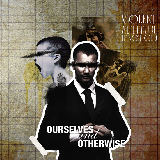 Violent Attitude If Noticed Ourselves And Otherwise