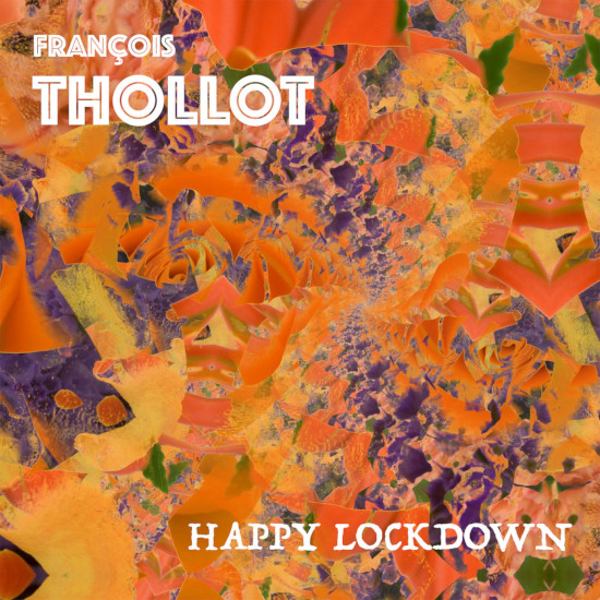 François Thollot Happy Lockdown