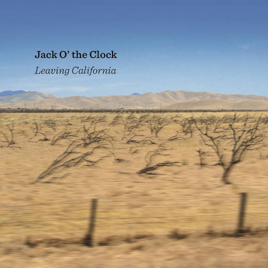 Jack O The Clock - Leaving California