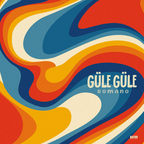Romano – Güle Güle