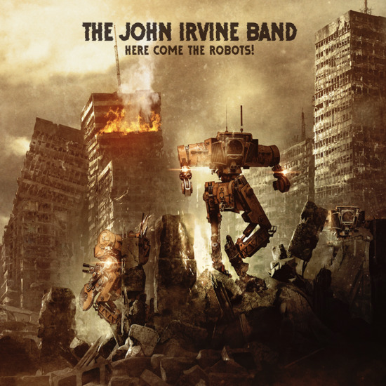 The John Irvine Band Here Come The Robots