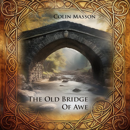 Colin Masson The Old Bridge Of Awe