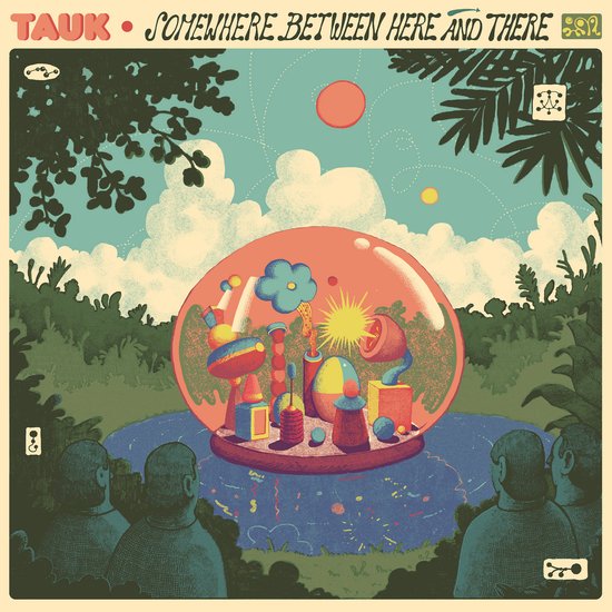 TAUK Somewhere Between Here And There